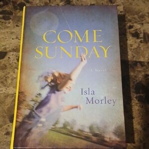 Come Sunday by Isla Morley Book